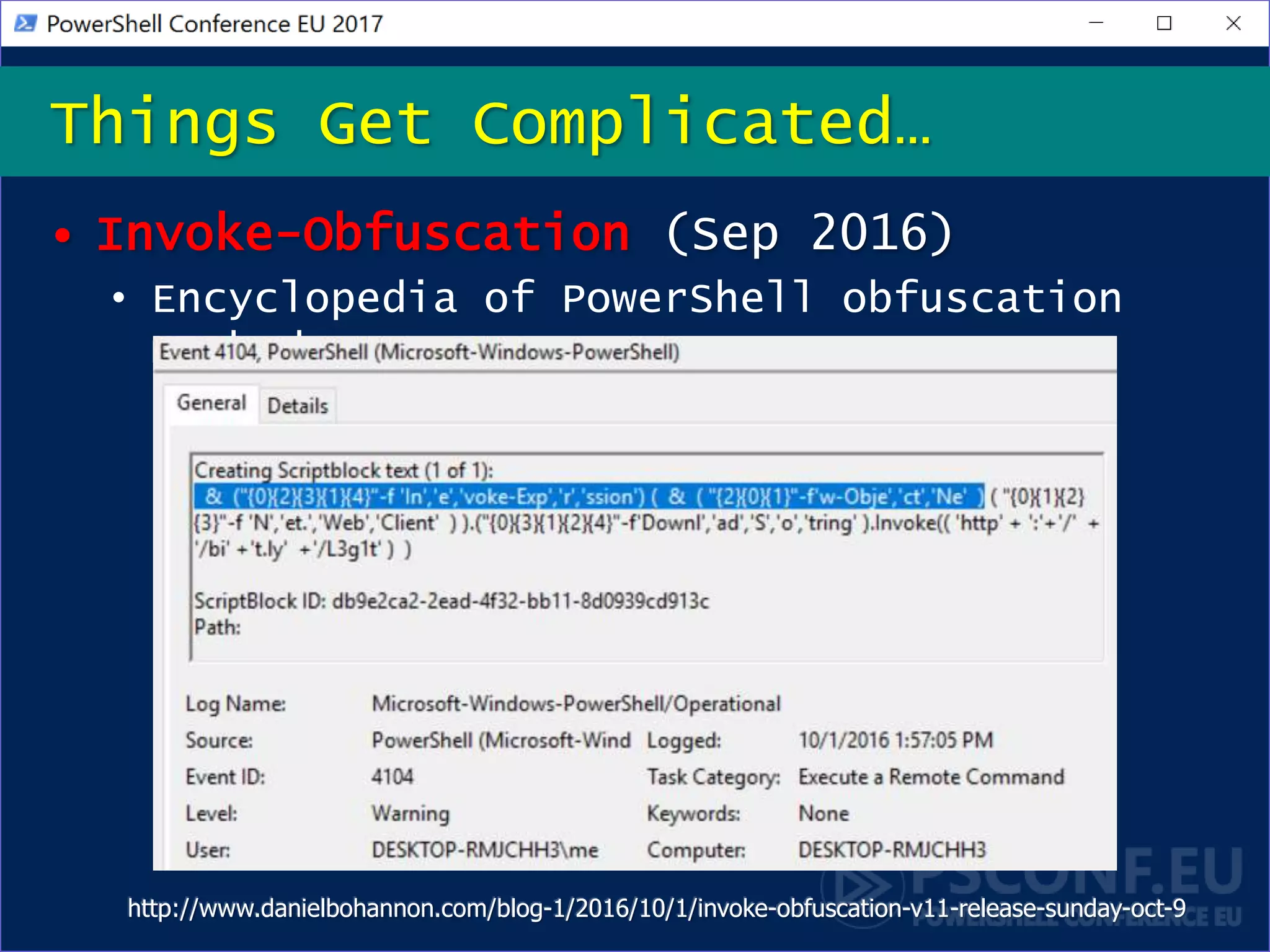 • Invoke-Obfuscation (Sep 2016)
• Encyclopedia of PowerShell obfuscation
methods
Things Get Complicated…
http://www.danielbohannon.com/blog-1/2016/10/1/invoke-obfuscation-v11-release-sunday-oct-9
 