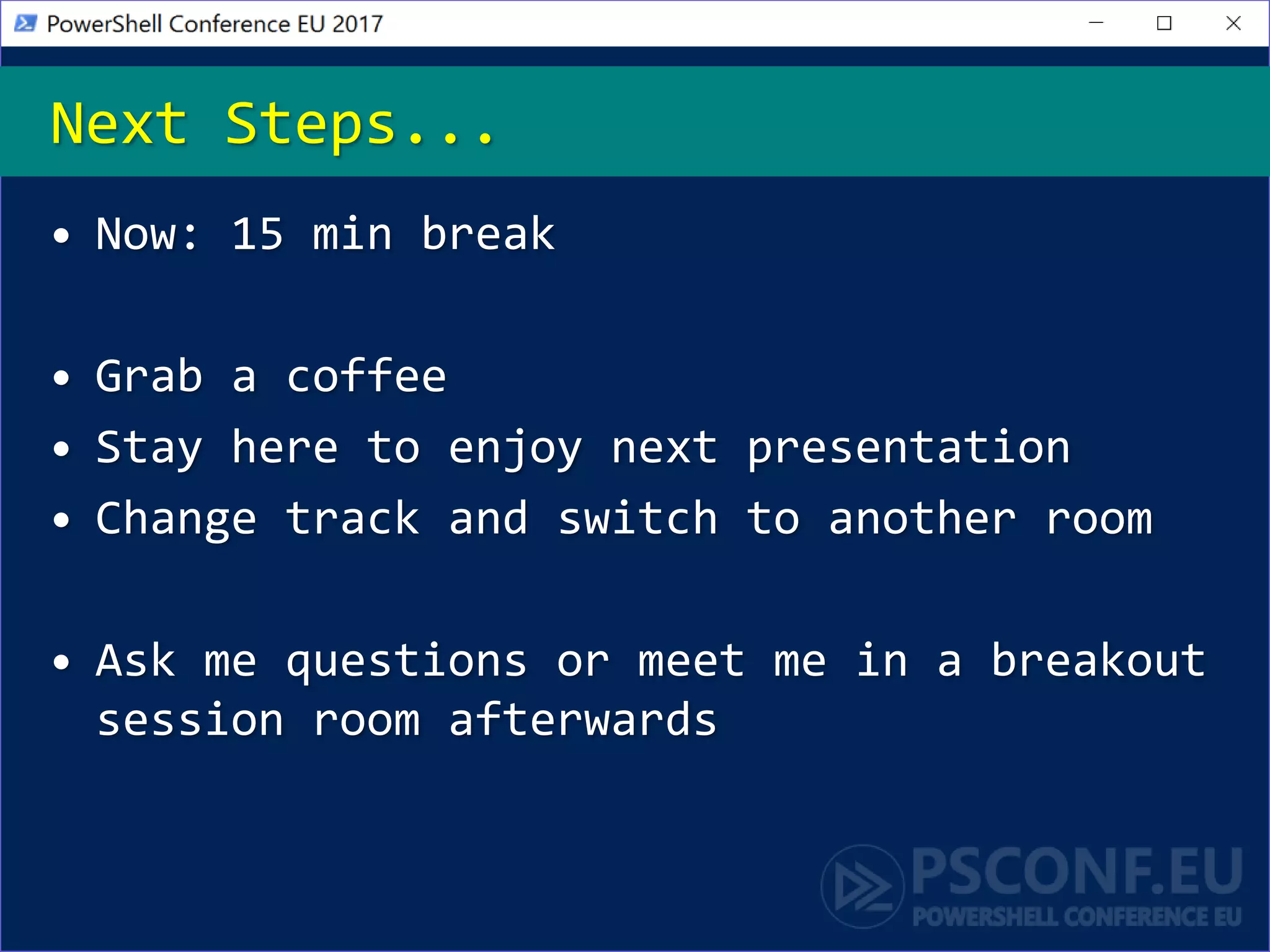 • Now: 15 min break
• Grab a coffee
• Stay here to enjoy next presentation
• Change track and switch to another room
• Ask me questions or meet me in a breakout
session room afterwards
Next Steps...
 