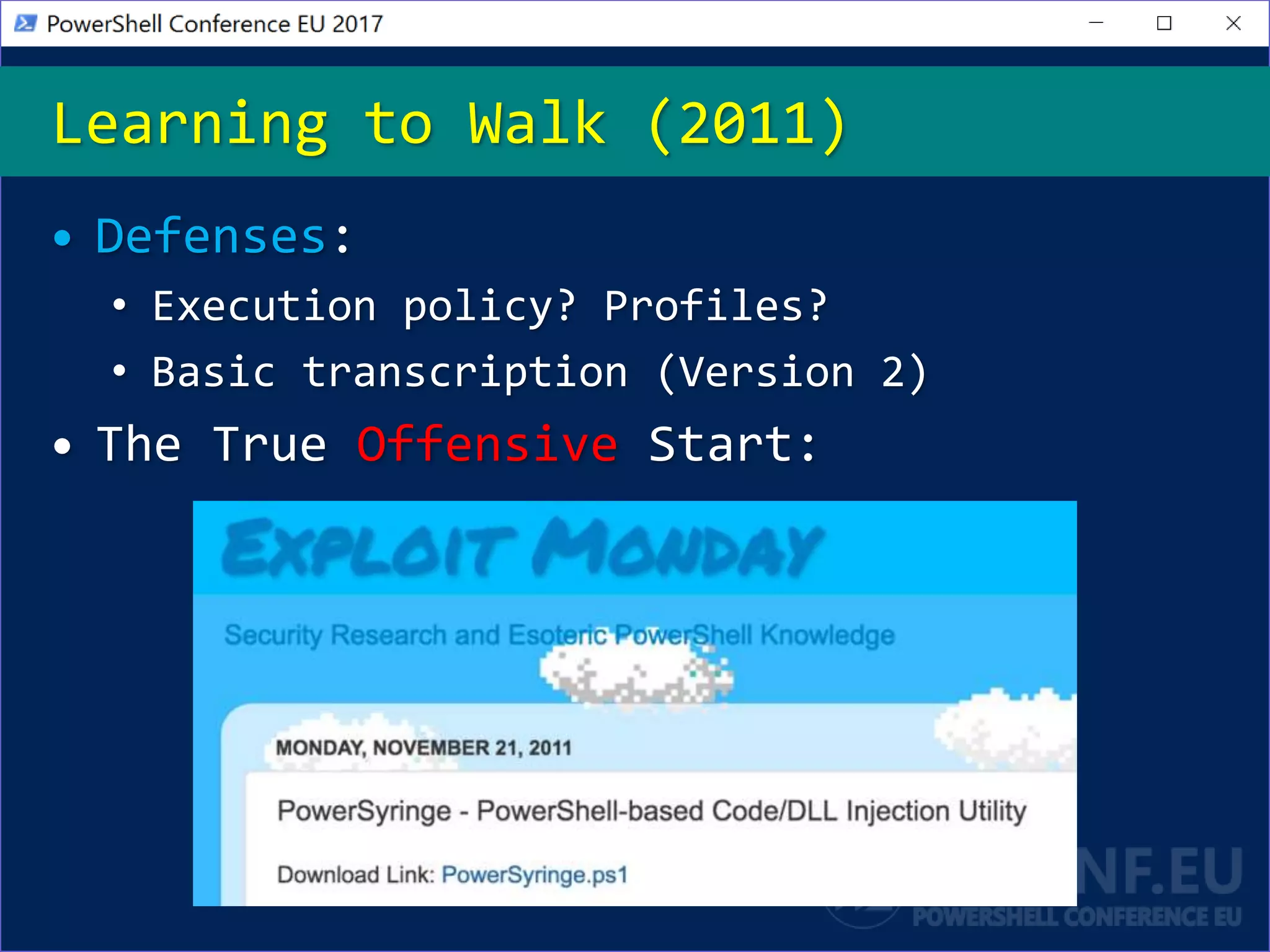 Learning to Walk (2011)
• Defenses:
• Execution policy? Profiles?
• Basic transcription (Version 2)
• The True Offensive Start:
 