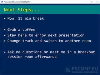 • Now: 15 min break
• Grab a coffee
• Stay here to enjoy next presentation
• Change track and switch to another room
• Ask me questions or meet me in a breakout
session room afterwards
Next Steps...
 