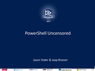Build an immutable application
infrastructure with Nano Server,
PowerShell DSC, and the
release pipeline
Ravikanth Chaganti
2017
PowerShell Uncensored
Jason Yoder & Jaap Brasser
2017
 