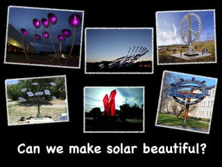 Can we make solar beautiful?

 