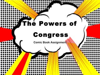 The Powers of Congress Comic Book Assignment 