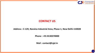 CONTACT US
Address : C-129, Naraina Industrial Area, Phase-1, New Delhi-110028
Phone : +91 8130270000
Mail : contact@cjpl.in
4