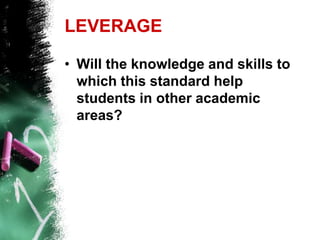 ENDURANCEWill the knowledge and skills to which this standard relates be used by students for several years after they use that standard at this grade level?