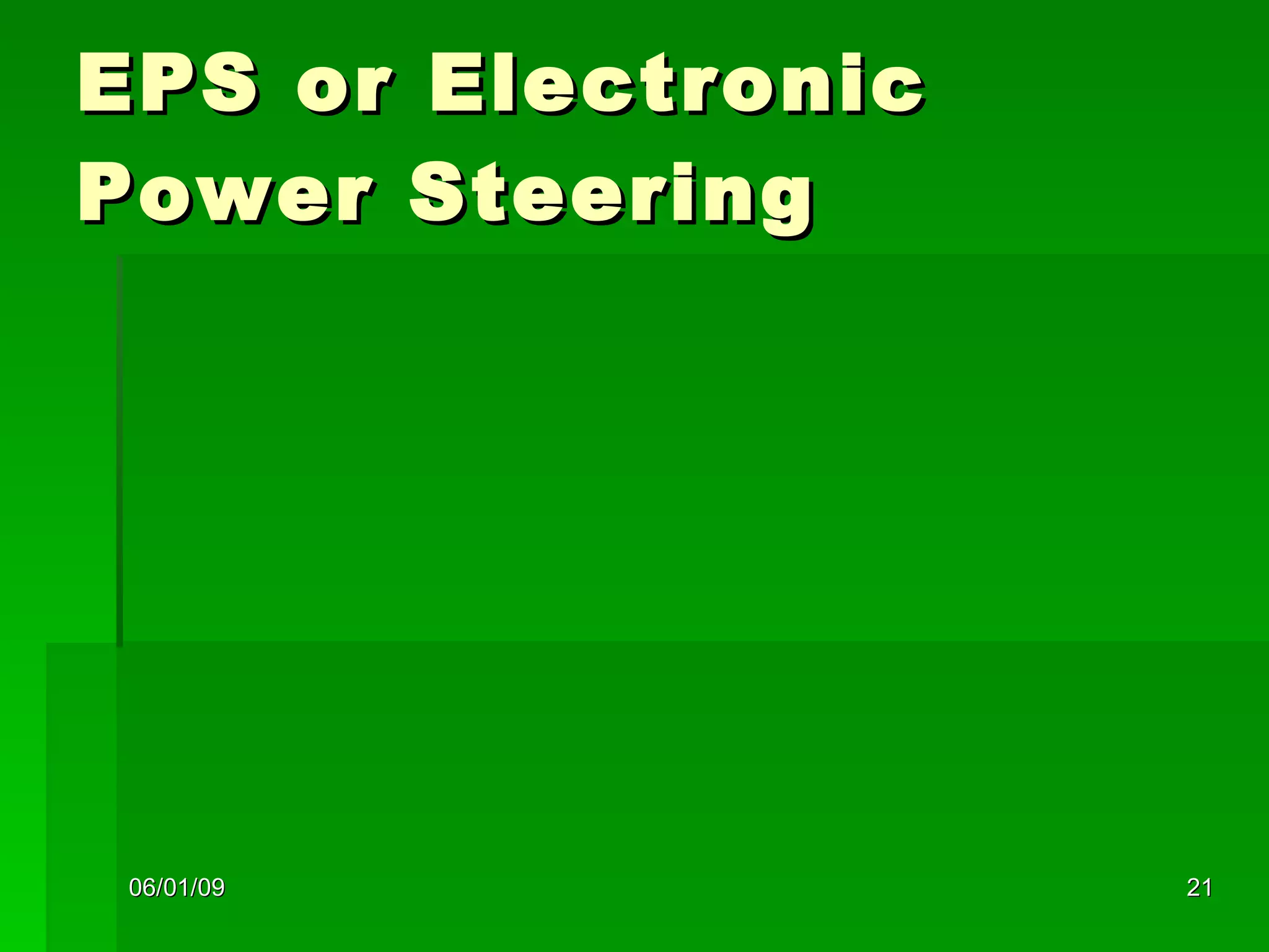EPS or Electronic Power Steering 