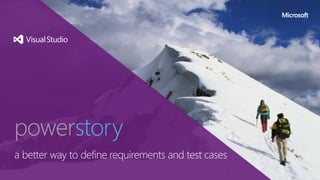 powerstory
a better way to define requirements and test cases
 