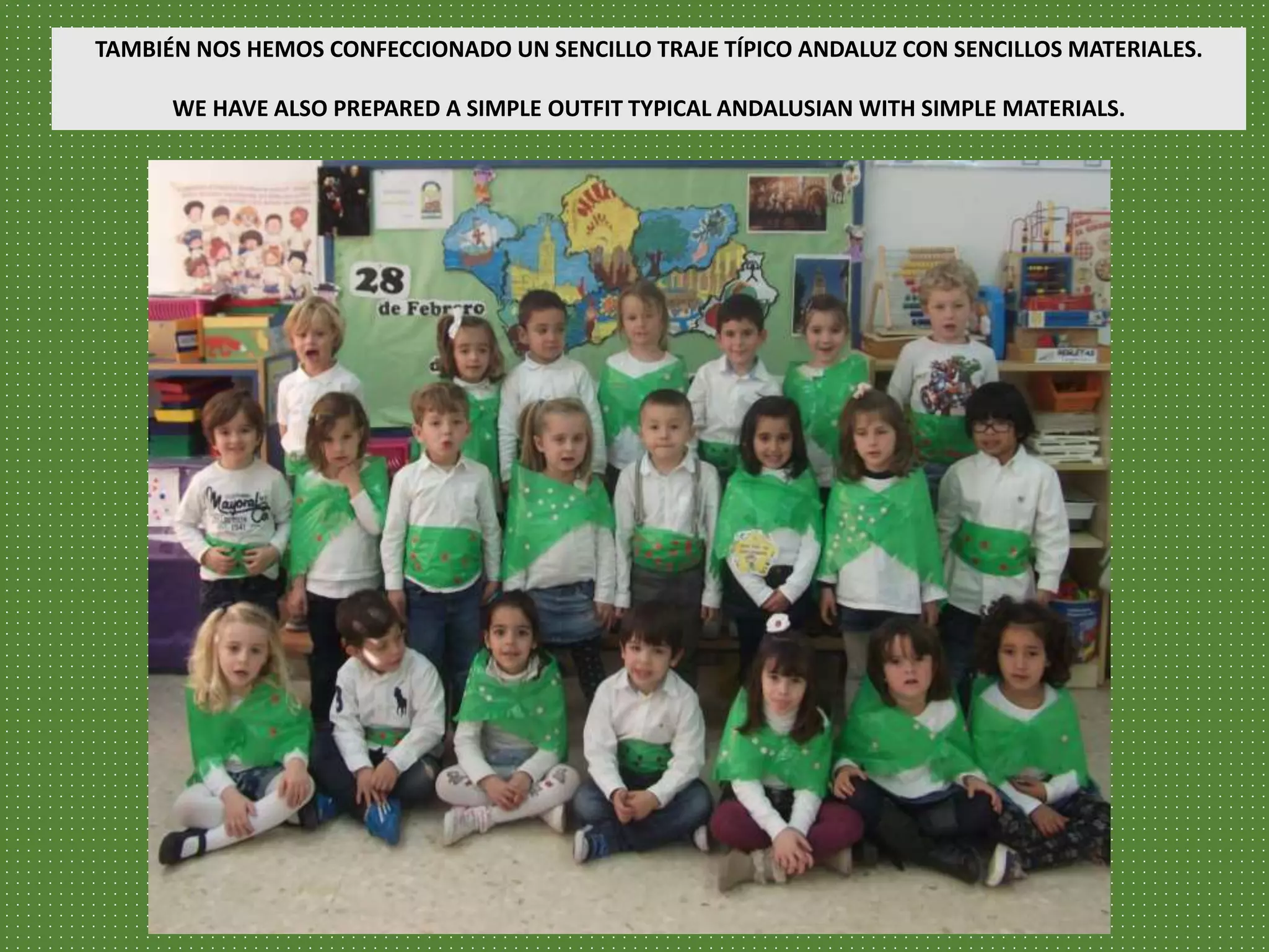 TAMBIÉN NOS HEMOS CONFECCIONADO UN SENCILLO TRAJE TÍPICO ANDALUZ CON SENCILLOS MATERIALES.
WE HAVE ALSO PREPARED A SIMPLE OUTFIT TYPICAL ANDALUSIAN WITH SIMPLE MATERIALS.
 