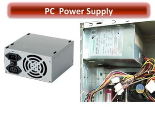 PC Powe r Supply 
 