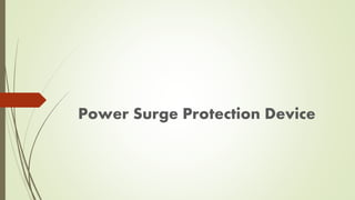 Power Surge Protection Device
 