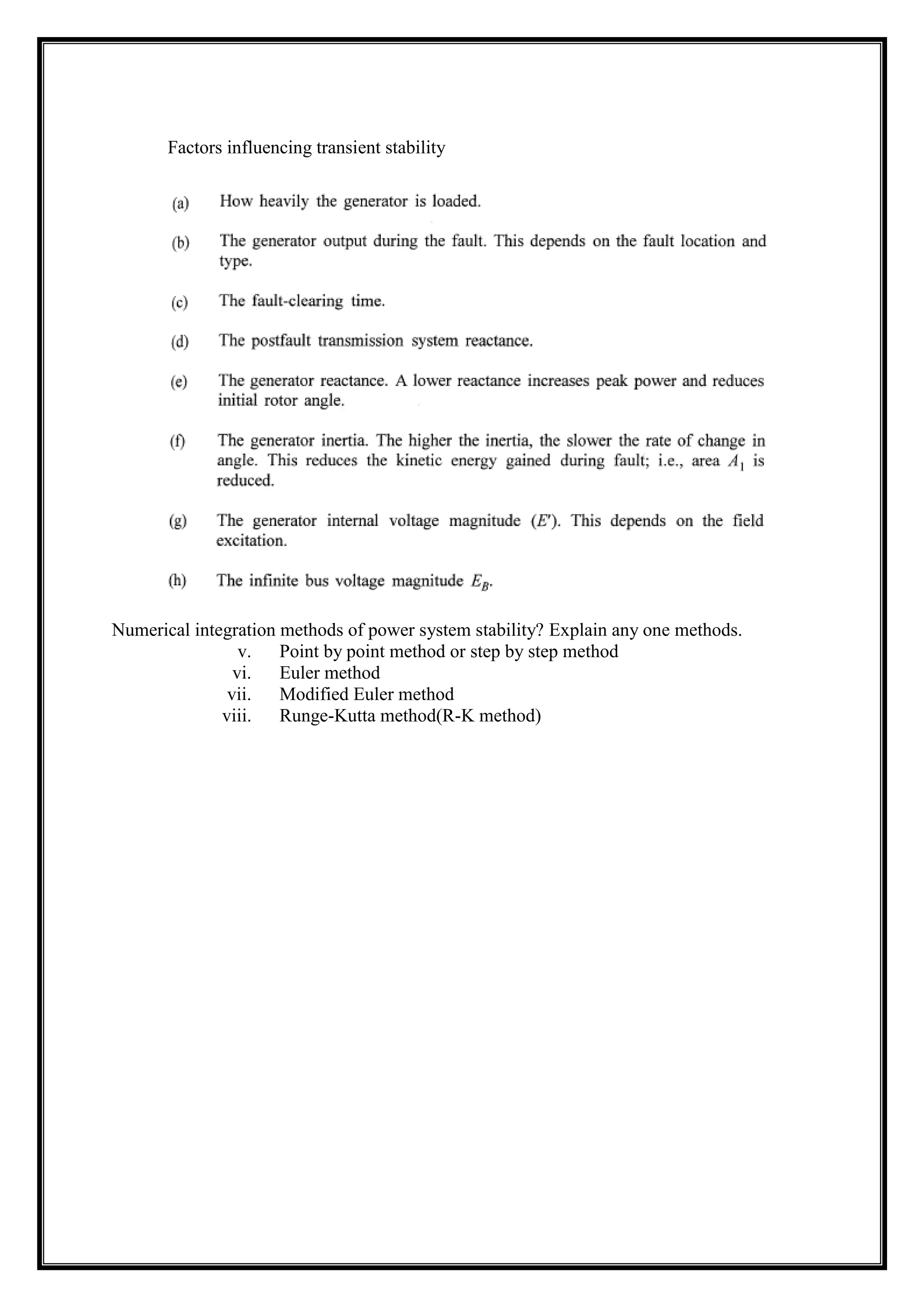 Factors influencing transient stability
Numerical integration methods of power system stability? Explain any one methods.
v. Point by point method or step by step method
vi. Euler method
vii. Modified Euler method
viii. Runge-Kutta method(R-K method)
 
