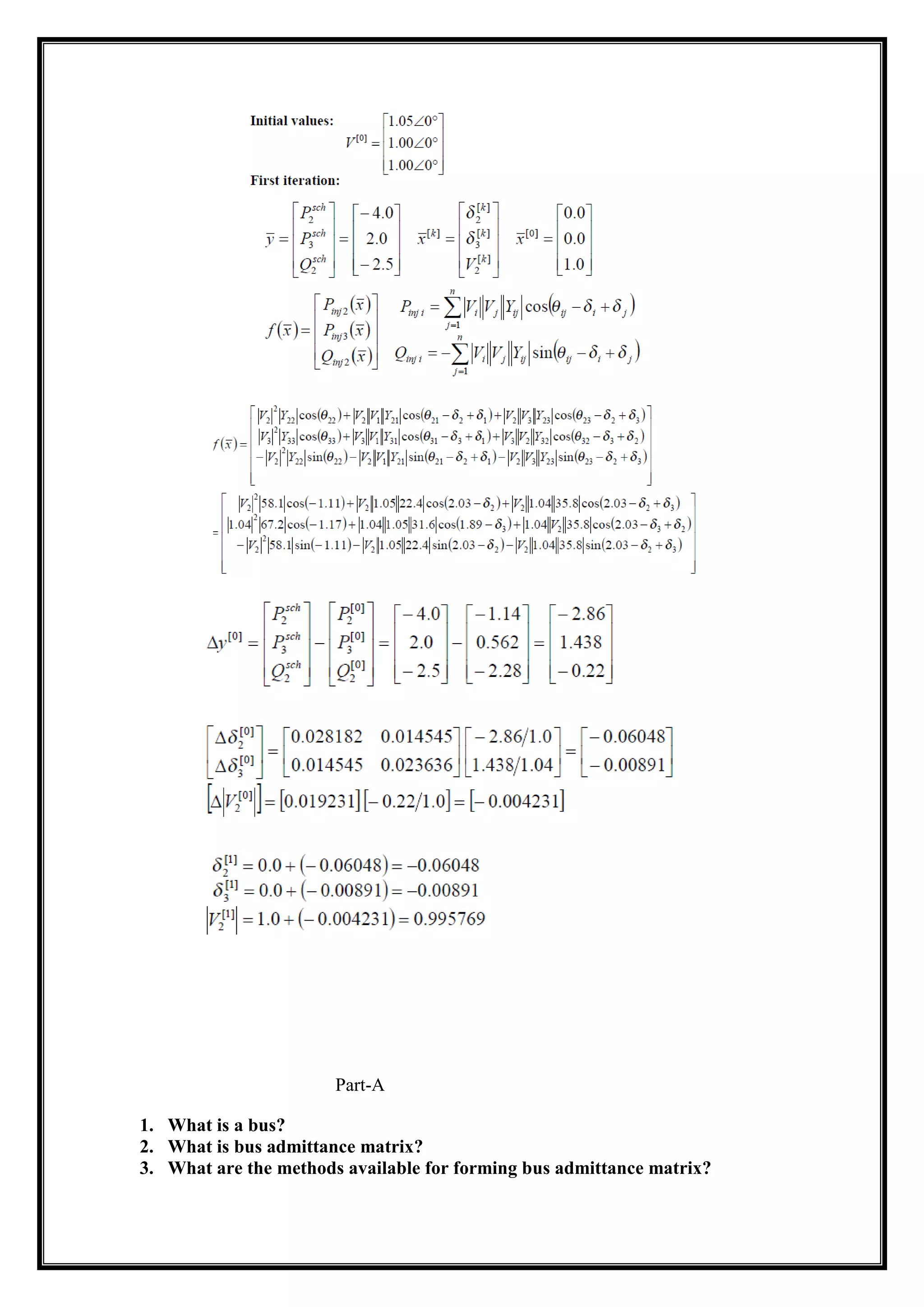 Part-A
1. What is a bus?
2. What is bus admittance matrix?
3. What are the methods available for forming bus admittance matrix?
 