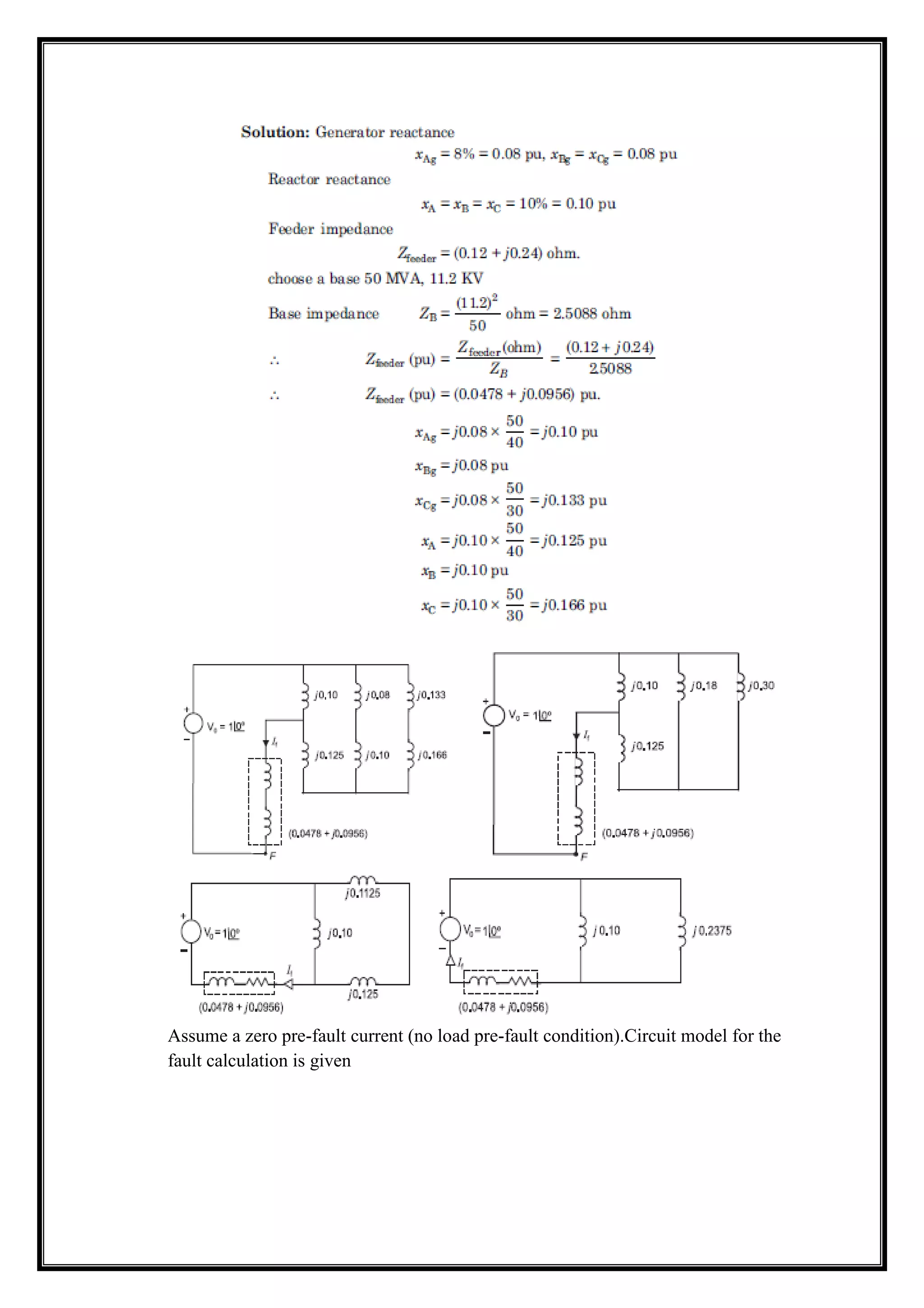 Assume a zero pre-fault current (no load pre-fault condition).Circuit model for the
fault calculation is given
 