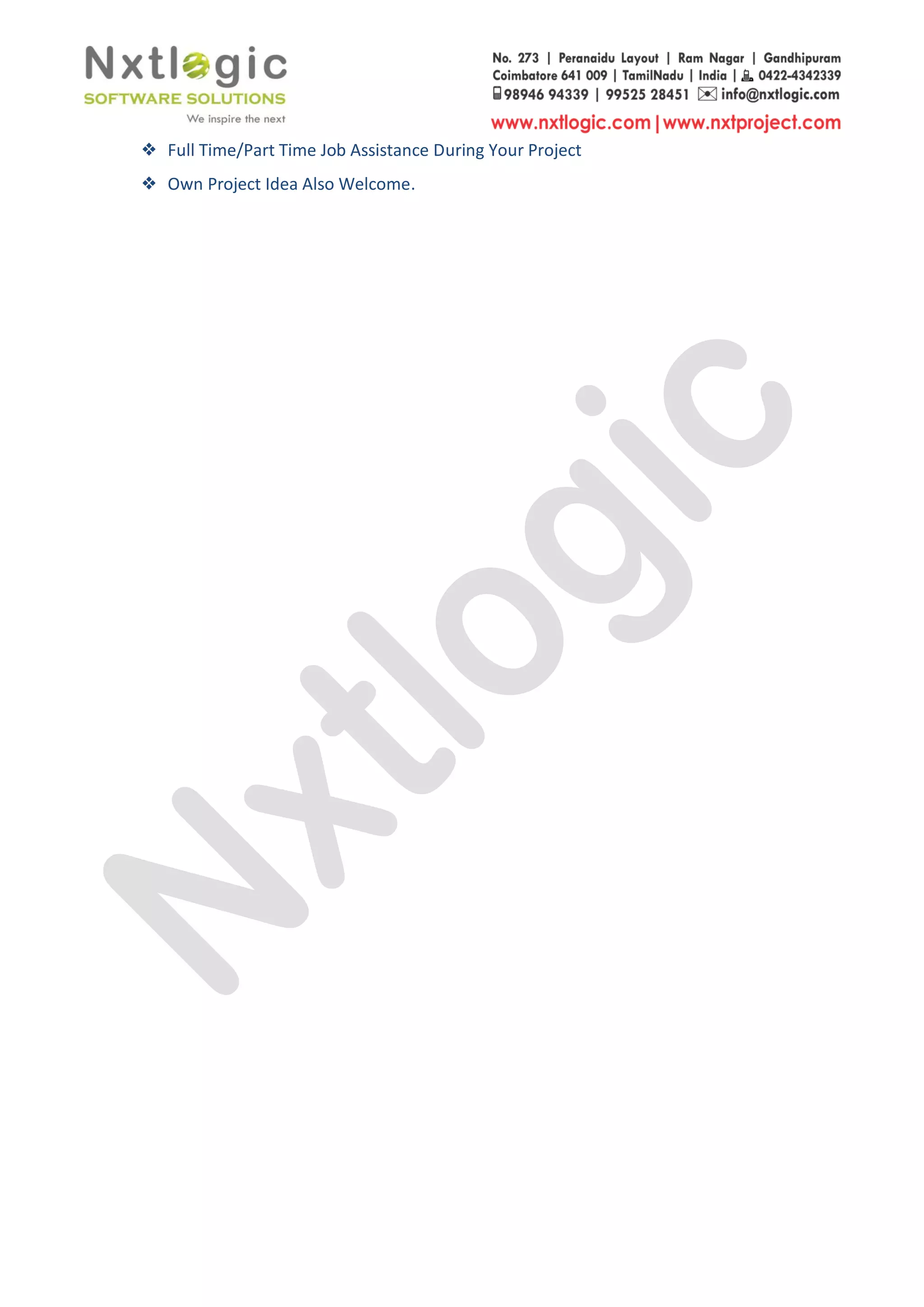 ❖ Full Time/Part Time Job Assistance During Your Project
❖ Own Project Idea Also Welcome.
 