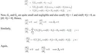 Now, Gii and Gij are quite small and negligible and also cos(θi−θj) ≈ 1 and sin(θi−θj) ≈ 0, as
[(θi−θj) ≈ 0]. Hence,
Similarly,
Again,
 