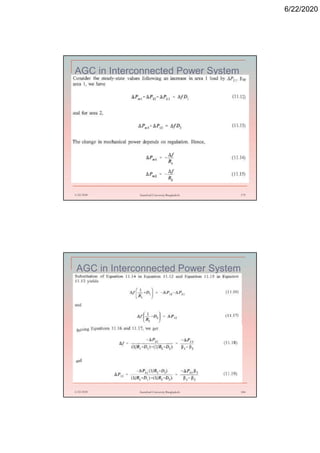 6/22/2020
AGC in Interconnected Power System
6/22/2020 Stamford University Bangladesh 179
AGC in Interconnected Power System
6/22/2020 Stamford University Bangladesh 180
 