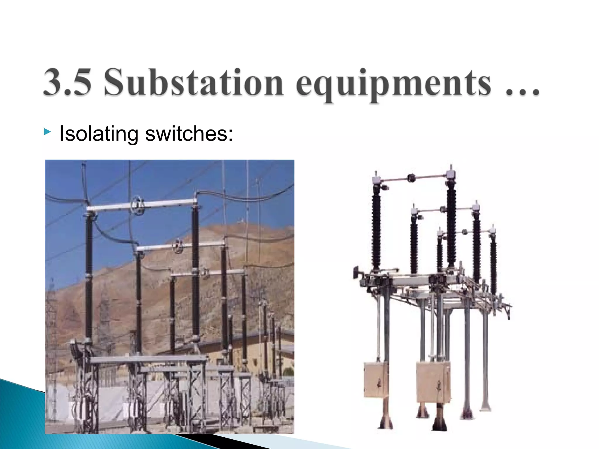  Isolating switches:
 