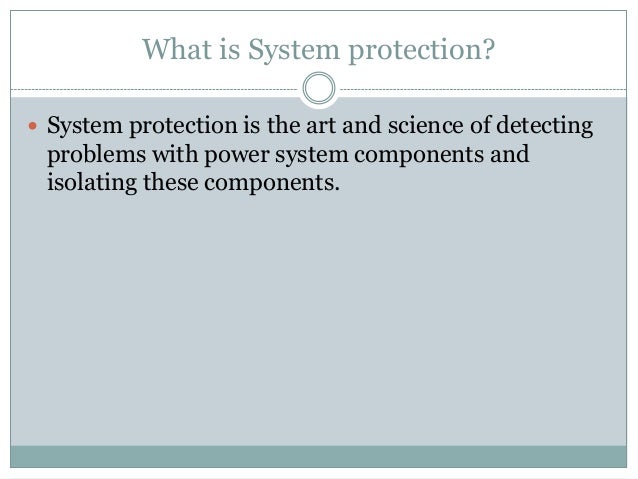 What is the objective of power system protection?