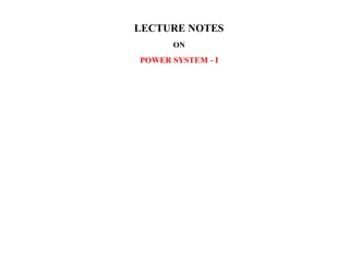 LECTURE NOTES
ON
POWER SYSTEM - I
 