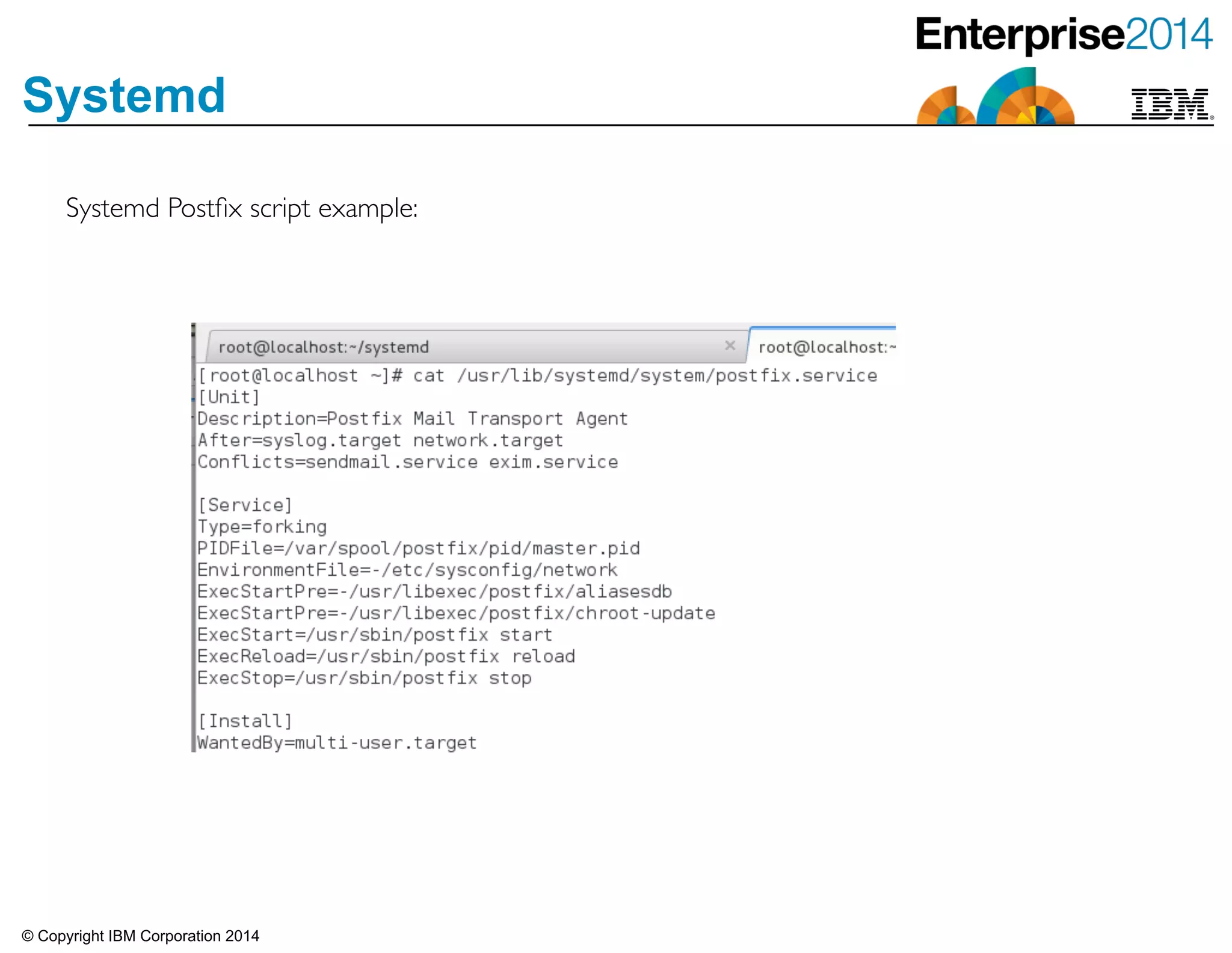 © Copyright IBM Corporation 2014
Systemd
Systemd Postﬁx script example:
 