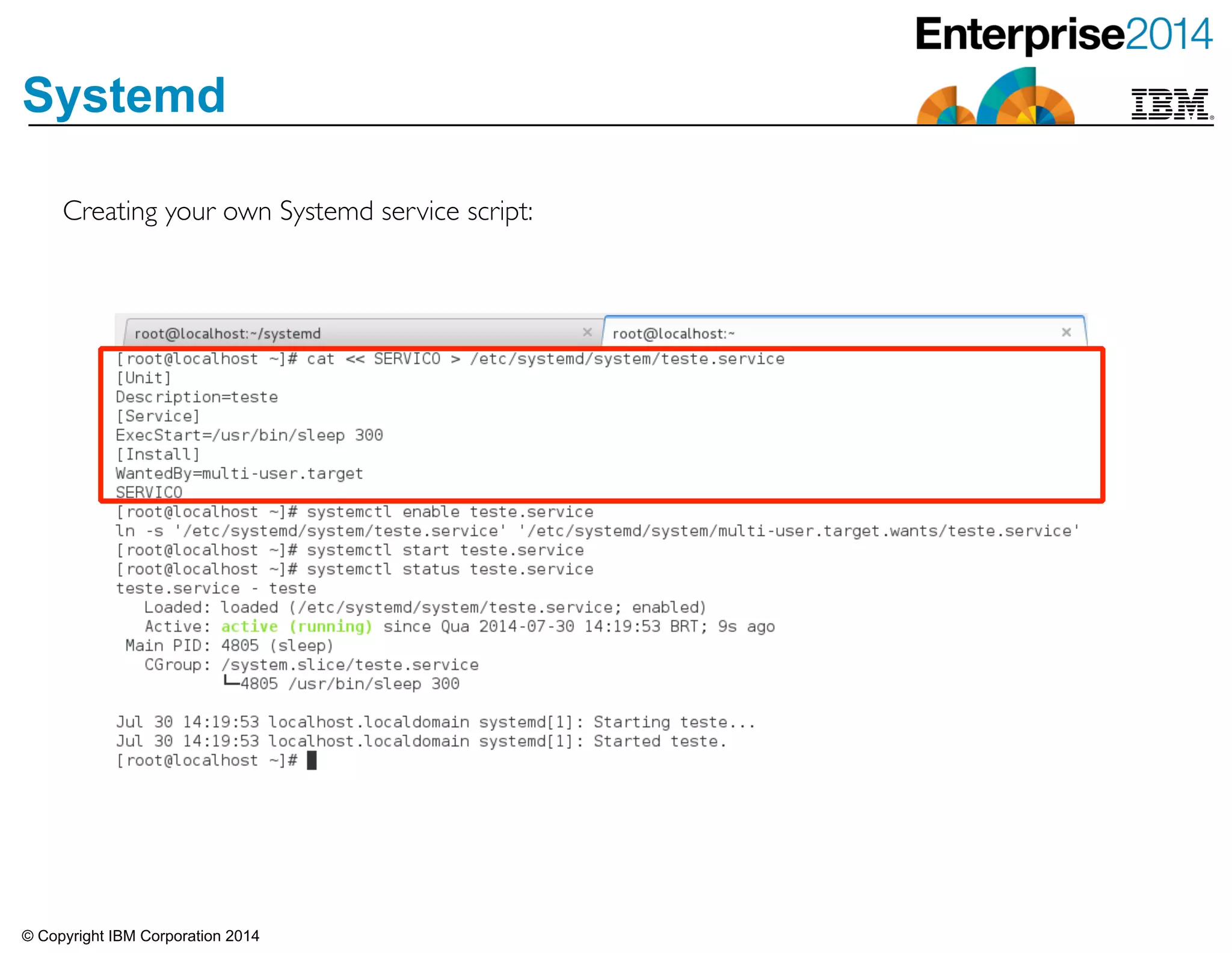 © Copyright IBM Corporation 2014
Systemd
Creating your own Systemd service script:
 
