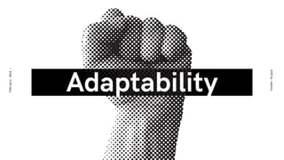 Adaptability
February2018-
VuodenHuiput
 
