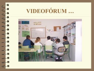 VIDEOFÓRUM …
 