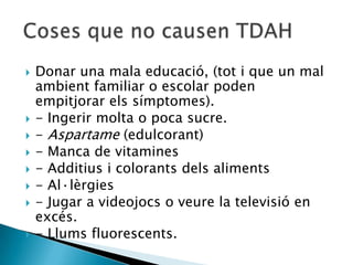 Norepinefrina: relacionada amb els processos de atenció i impulsivitat.