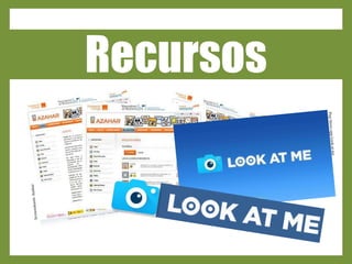 Recursos
 