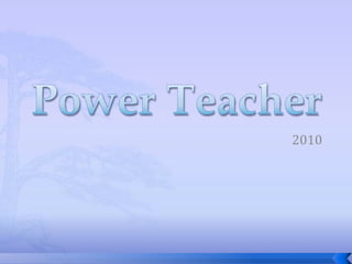 Power Teacher 2010 