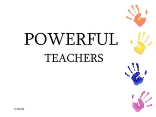 POWERFUL  TEACHERS 