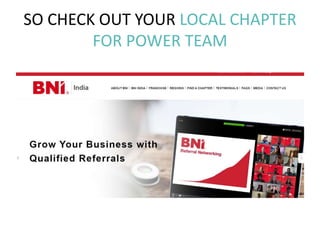 SO CHECK OUT YOUR LOCAL CHAPTER
FOR POWER TEAM
 