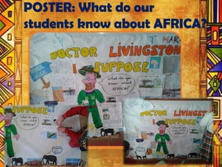 POSTER: What do our
students know about AFRICA?