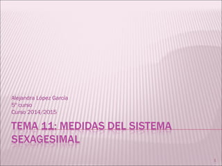 Alejandra López García
5º curso
Curso 2014/2015
1
 