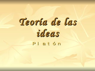 Teoría de las ideas Platón 