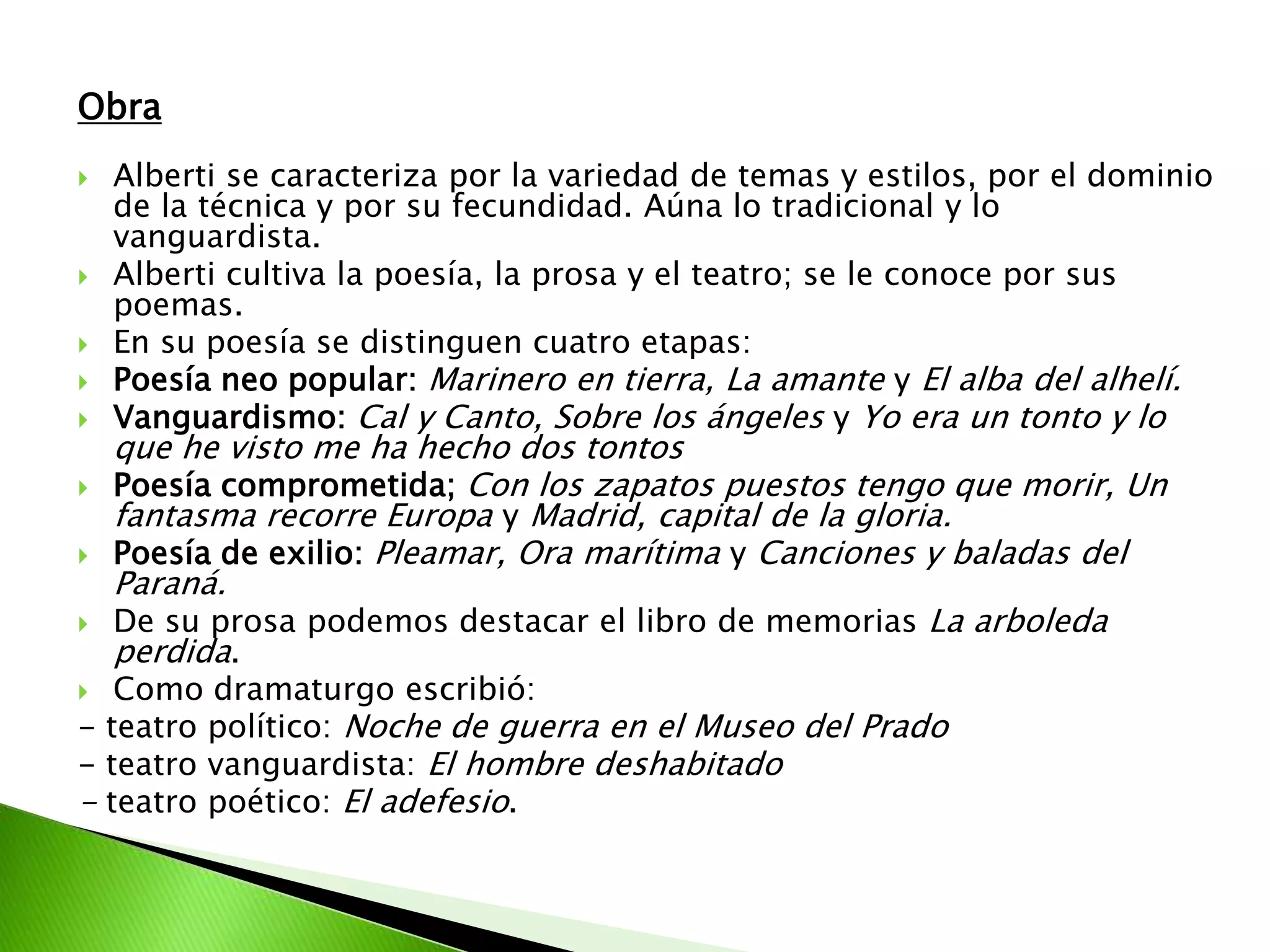 Renovación poética a través de:-La Imagen esencia del poema	Combinada con la metáfora y creando imágenes en las que no hay una relación lógica entre término real y poéticoimagen irracional-La métrica innovaciones métricas: el verso libre y el versículo; combinación de estrofas tradicionales con un lenguaje moderno. 	El soneto sigue teniendo gran importancia.