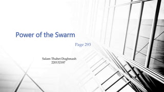 Page 293
Power of the Swarm
Salam Thabet Doghmash
220132187
 