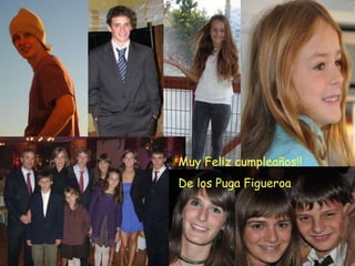 Muy Feliz cumpleaños!!
De los Puga Figueroa
 