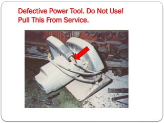Defective Power Tool. Do Not Use!
Pull This From Service.
 