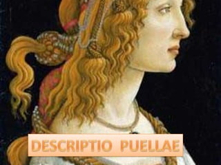 DESCRIPTIO  PUELLAE