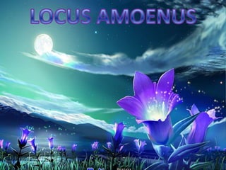 LOCUS AMOENUS