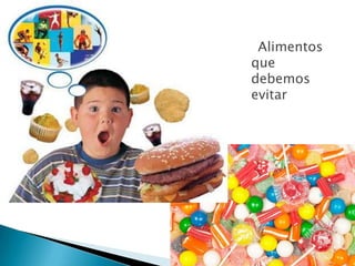 Alimentos que debemos evitar