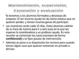 Escuchar al compañero que está pasando por algún problema personal que necesita a alguien que le de apoyo.
