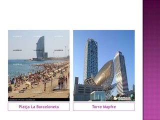 Platja La Barceloneta   Torre Mapfre
 