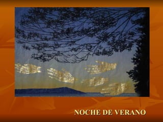 NOCHE DE VERANO
 