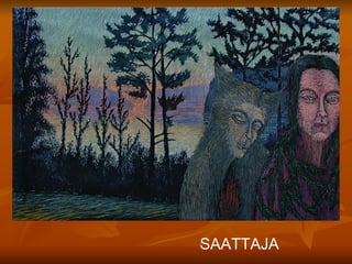 SAATTAJA
 