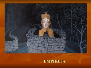 UMPIKUJA
 