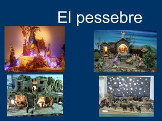 El pessebre
 