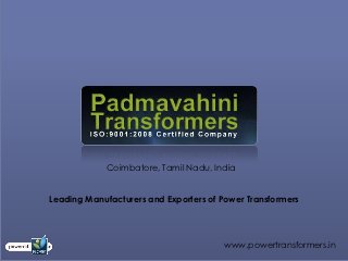 Coimbatore, Tamil Nadu, India


Leading Manufacturers and Exporters of Power Transformers




                                       www.powertransformers.in
 