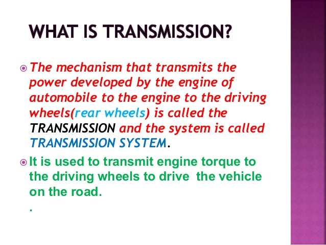 What Is Transmission >> Power Transmission In Automobiles What Is Transmission >> Power Transmission In Automobiles